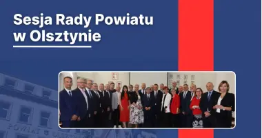 XXI sesja Rady Powiatu w Olsztynie