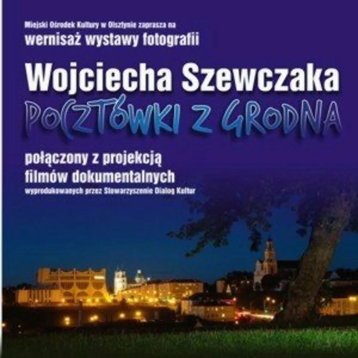 Wystawa „Pocztówki z Grodna” Wojciecha Szewczaka
