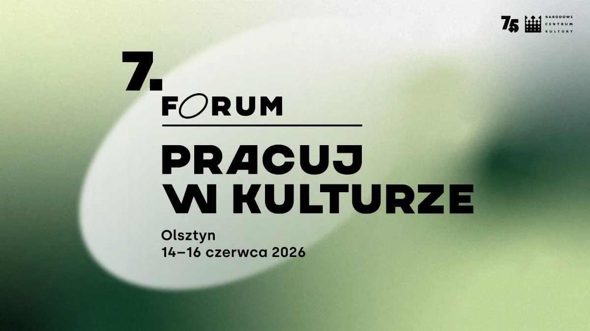 7. FORUM PRACUJ W KULTURZE - REKRUTACJA RUSZYŁA