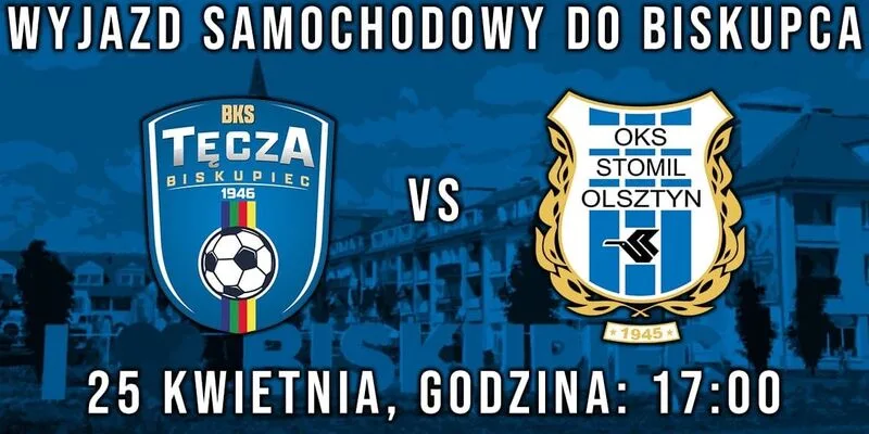 Wyjazd na mecz Tęcza Biskupiec - Stomil Olsztyn